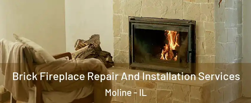  Brick Fireplace Repair And Installation Services Moline - IL