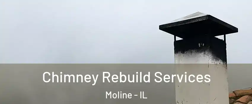  Chimney Rebuild Services Moline - IL