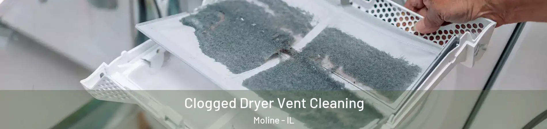  Clogged Dryer Vent Cleaning Moline - IL
