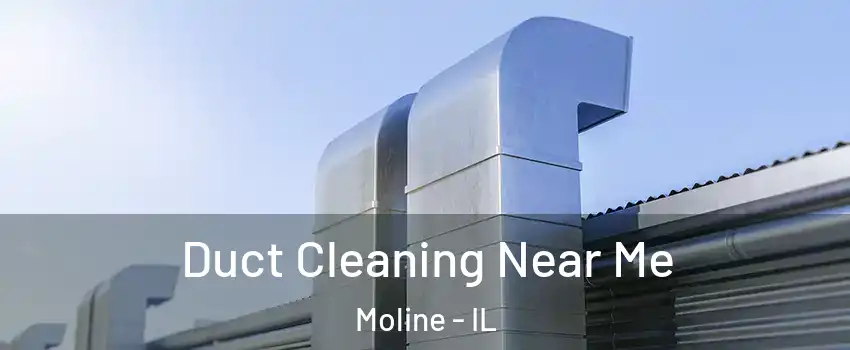  Duct Cleaning Near Me Moline - IL