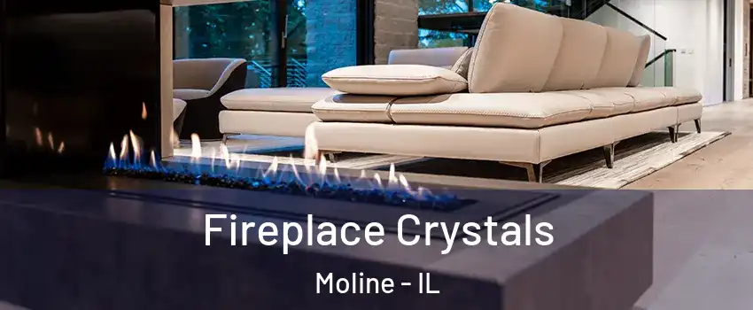  Fireplace Crystals Moline - IL