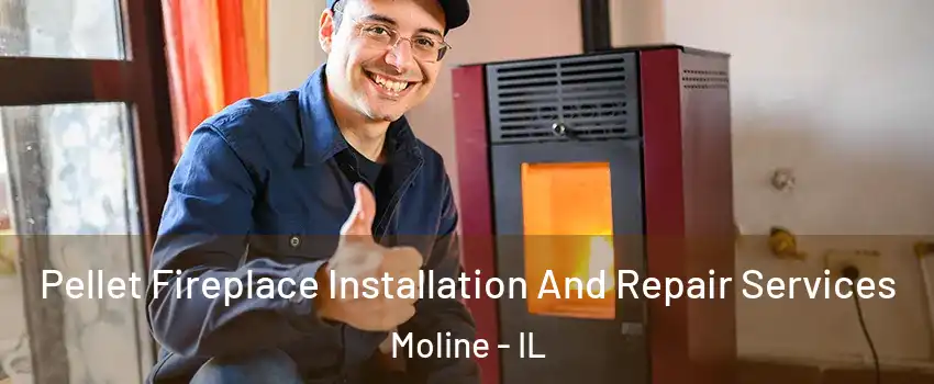  Pellet Fireplace Installation And Repair Services Moline - IL
