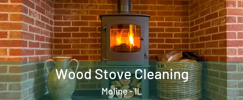  Wood Stove Cleaning Moline - IL
